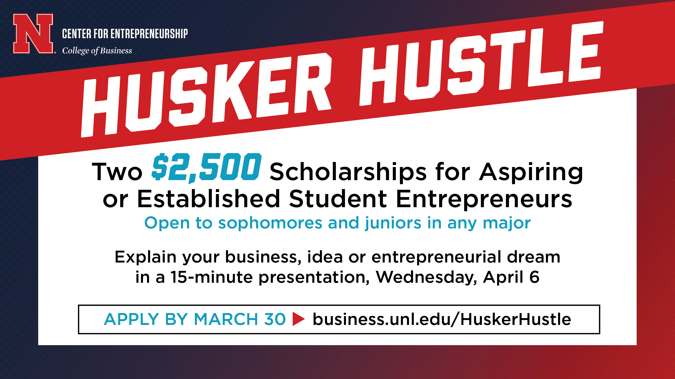 Compete for one of two $2,500 scholarships for aspiring or established student entrepreneurs in the Husker Hustle.