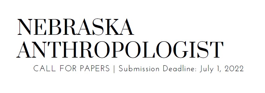 Submit your work to the Nebraska Anthropologist by July 1st! 