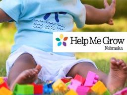Help Me Grow (HMG) is a comprehensive, population-level, evidence-based approach. The primary goal of HMG-Nebraska is to build local infrastructure to focus on increasing quality, availability, and families’ access to excellent early learning programs, su