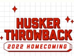 Based on student vote, the 2022 theme is "Husker Throwback."