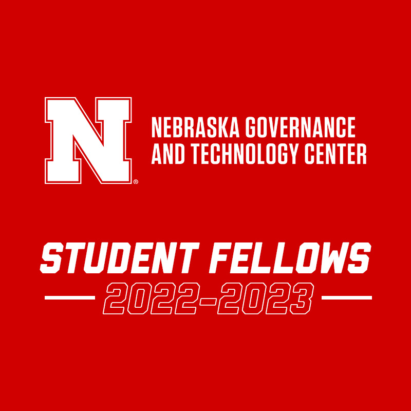 The Nebraska Governance and Technology Center (NGTC) Student Fellows