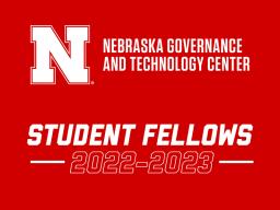The Nebraska Governance and Technology Center (NGTC) Student Fellows