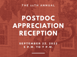 To celebrate National Postdoc Appreciation Week, Graduate Studies will host a reception open to all postdoctoral researchers and scholars, PIs, faculty, and administrators on September 22, 2022 from 5 p.m. to 7 p.m. 