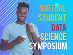 Virtual Student Data Science Symposium
