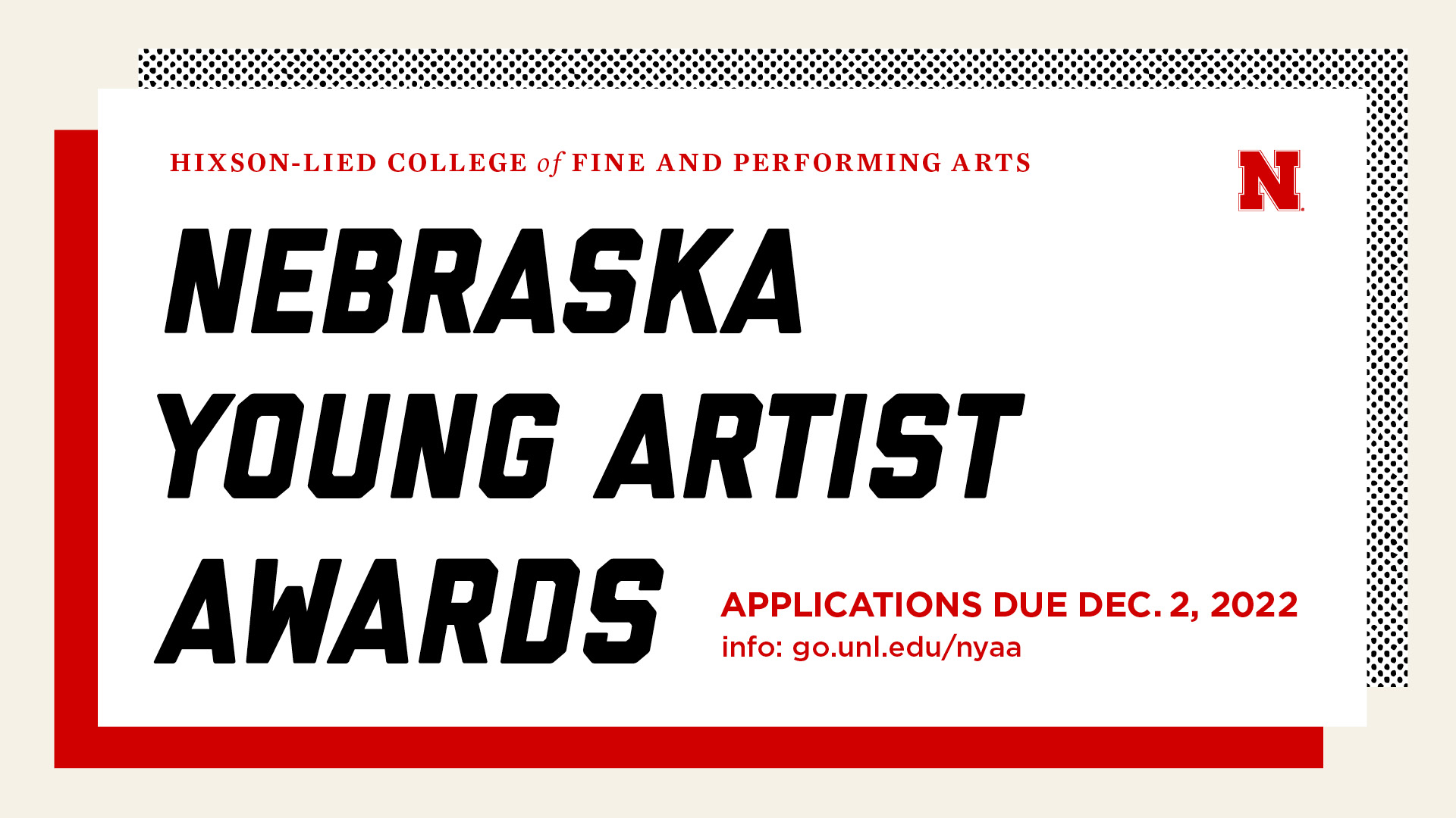 The Hixson-Lied College of Fine and Performing Arts is seeking applications for the Nebraska Young Artist Awards, which recognize 11th grade students in Nebraska who are talented in the arts. Applications are due Dec. 2.