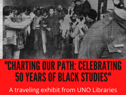 A traveling exhibit from UNO Libraries 