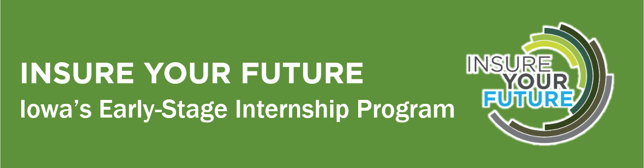 Insure Your Future - Iowa's Early-Stage Internship Program