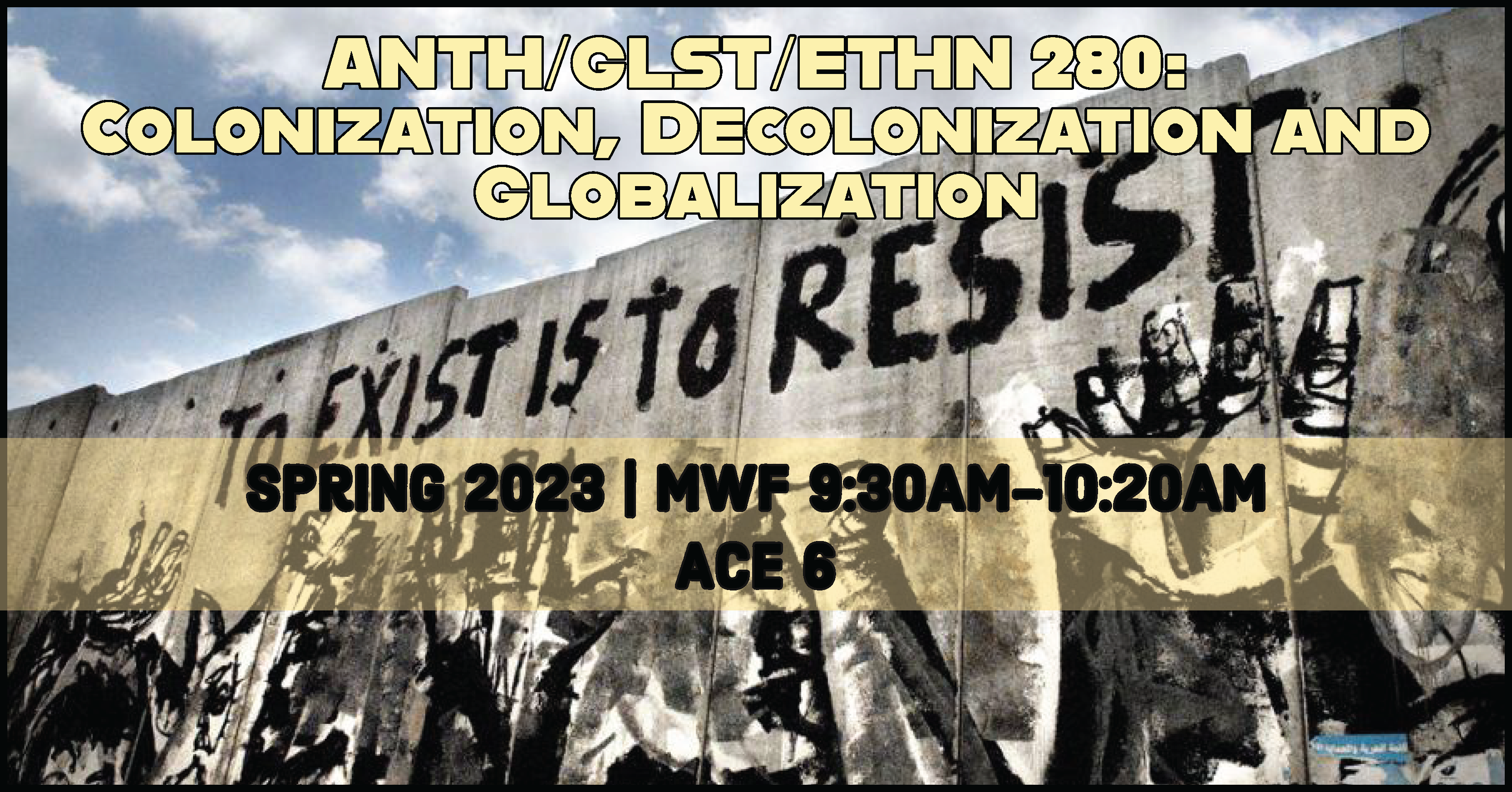 ANTH/GLST/ETHN 280: Colonization, Decolonization and Globalization