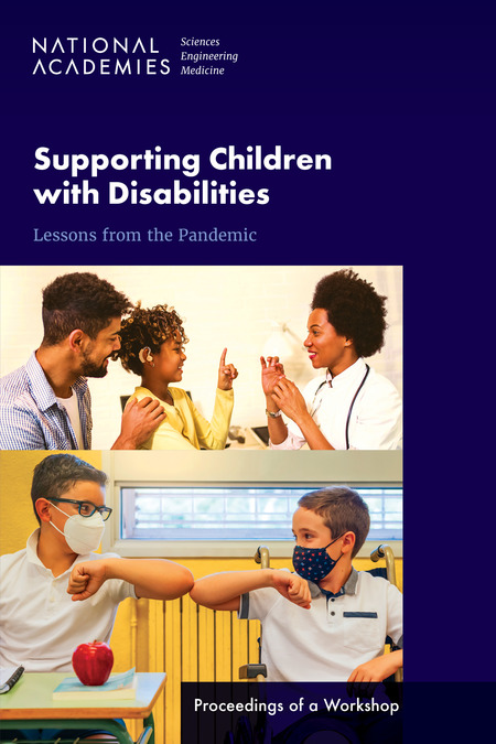 https://nap.nationalacademies.org/catalog/26702/supporting-children-with-disabilities-lessons-from-the-pandemic-proceedings-of