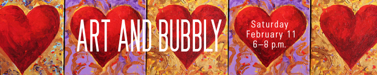 "Art and Bubbly," a fundraiser for the Sheldon Art Association, is 6 to 8 p.m., Feb. 11 at the Sheldon Art Museum.