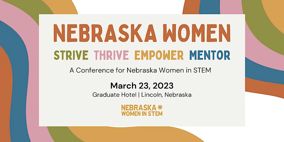 Nebraska Women in STEM Conference: March 23, 2023