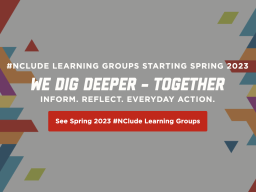 Each semester, #NCLUDE will offer a mix of learning groups anchored by one or two individuals. 