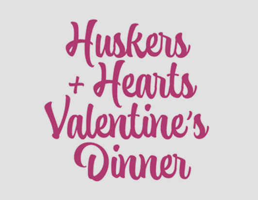 Huskers + Hearts Dinner is February 14, 2023 at Willa Cather Dining Complex.
