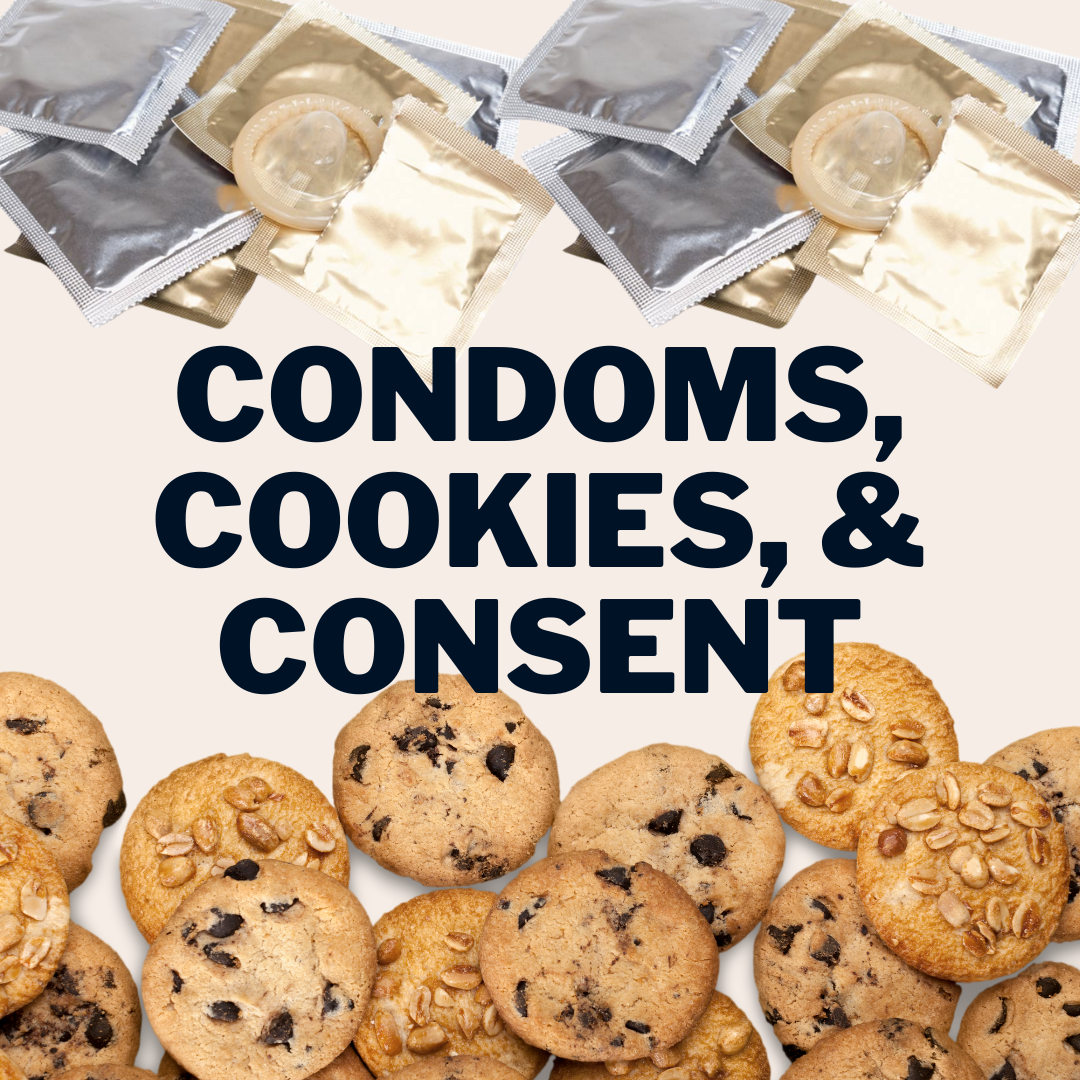 Condoms, Cookies, & Consent