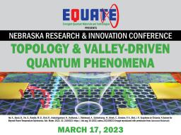 Nebraska EQUATE (Emergent Quantum Materials and Technologies) invites its participants and partners to learn and network to advance quantum science innovation.