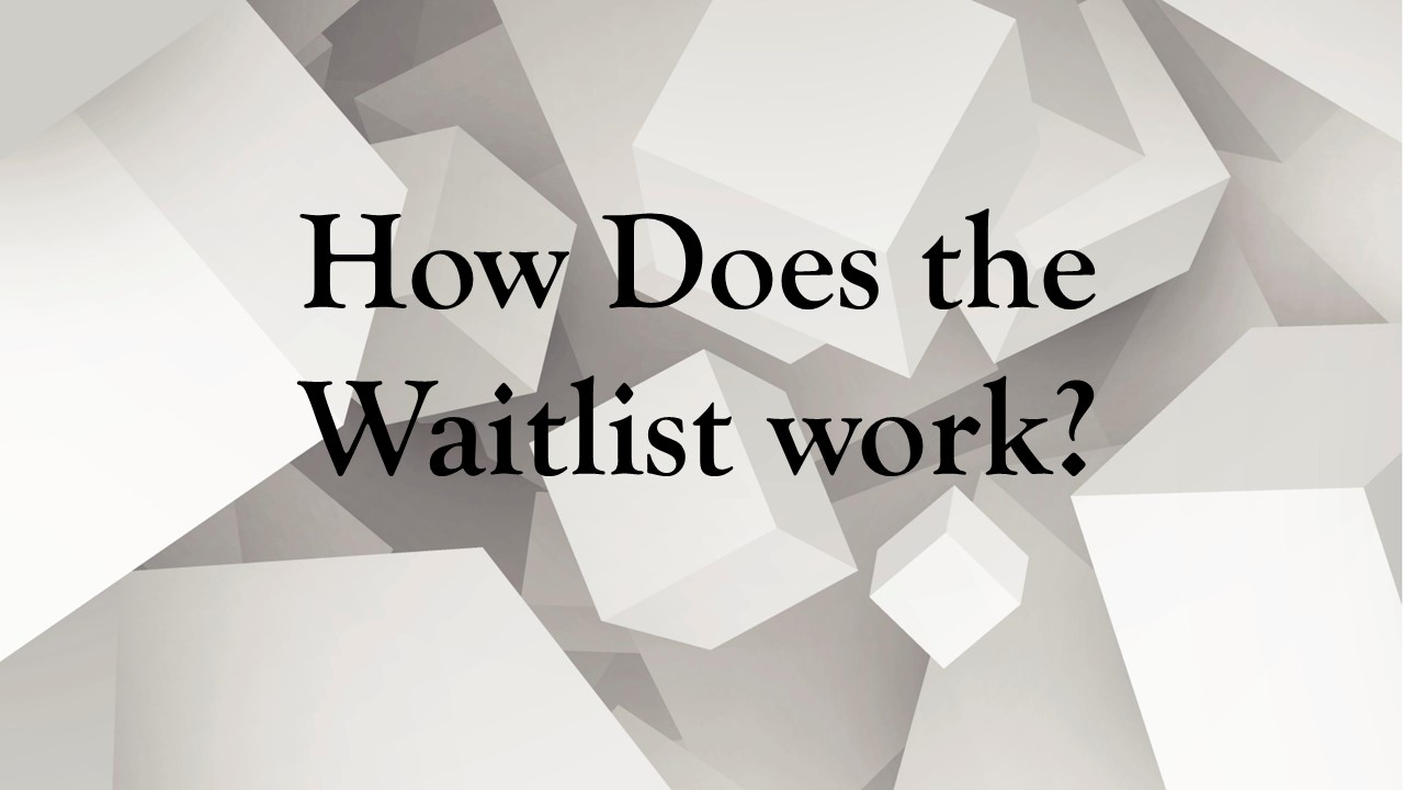 How does the waitlist work?