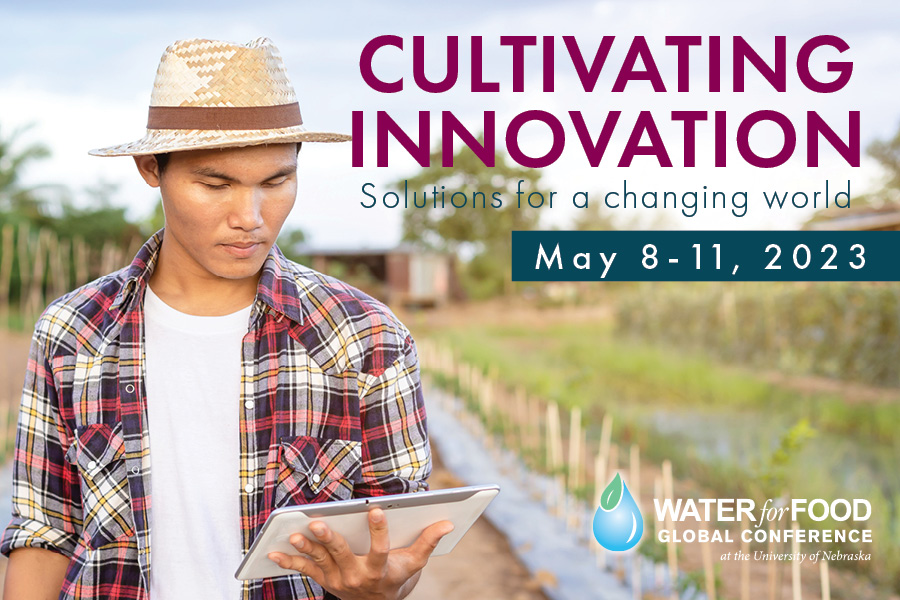 Registration for the 2023 Water for Food Global Conference ends April 28.