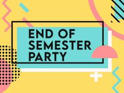 End of the Semester Party with ISSO