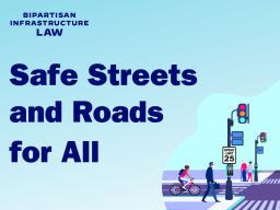 Consider applying today for the Safe Streets and Roads for All grant program.