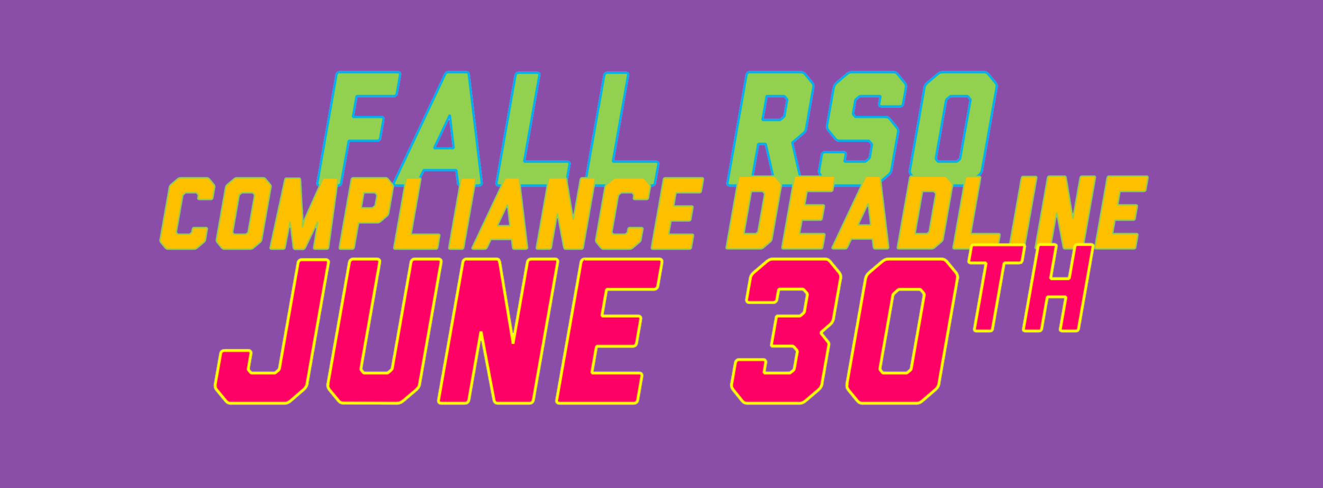 Fall RSO Compliance Deadline-June 30