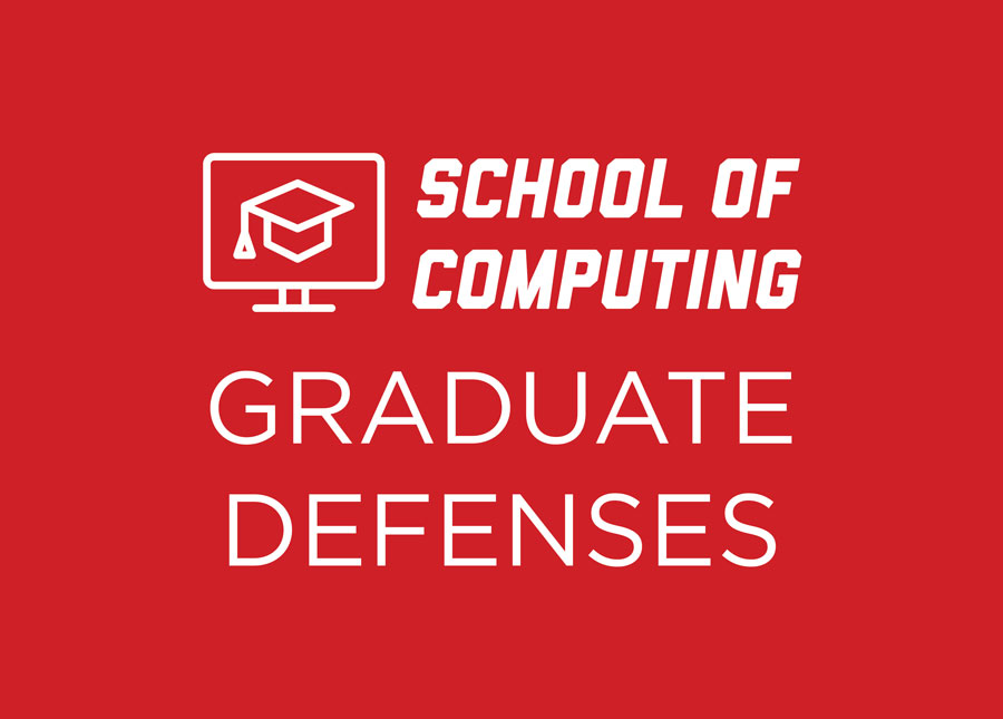 School of Computing Graduate Defenses