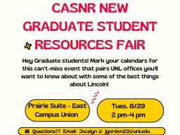 A Save-The-Date announcement that reads: 2023 CASNR New Graduate Student Resources Fair. Hey Graduate students! Mark your calendars for this can't-miss event that pairs UNL offices you'll want to know about with some of the best things about Lincoln!