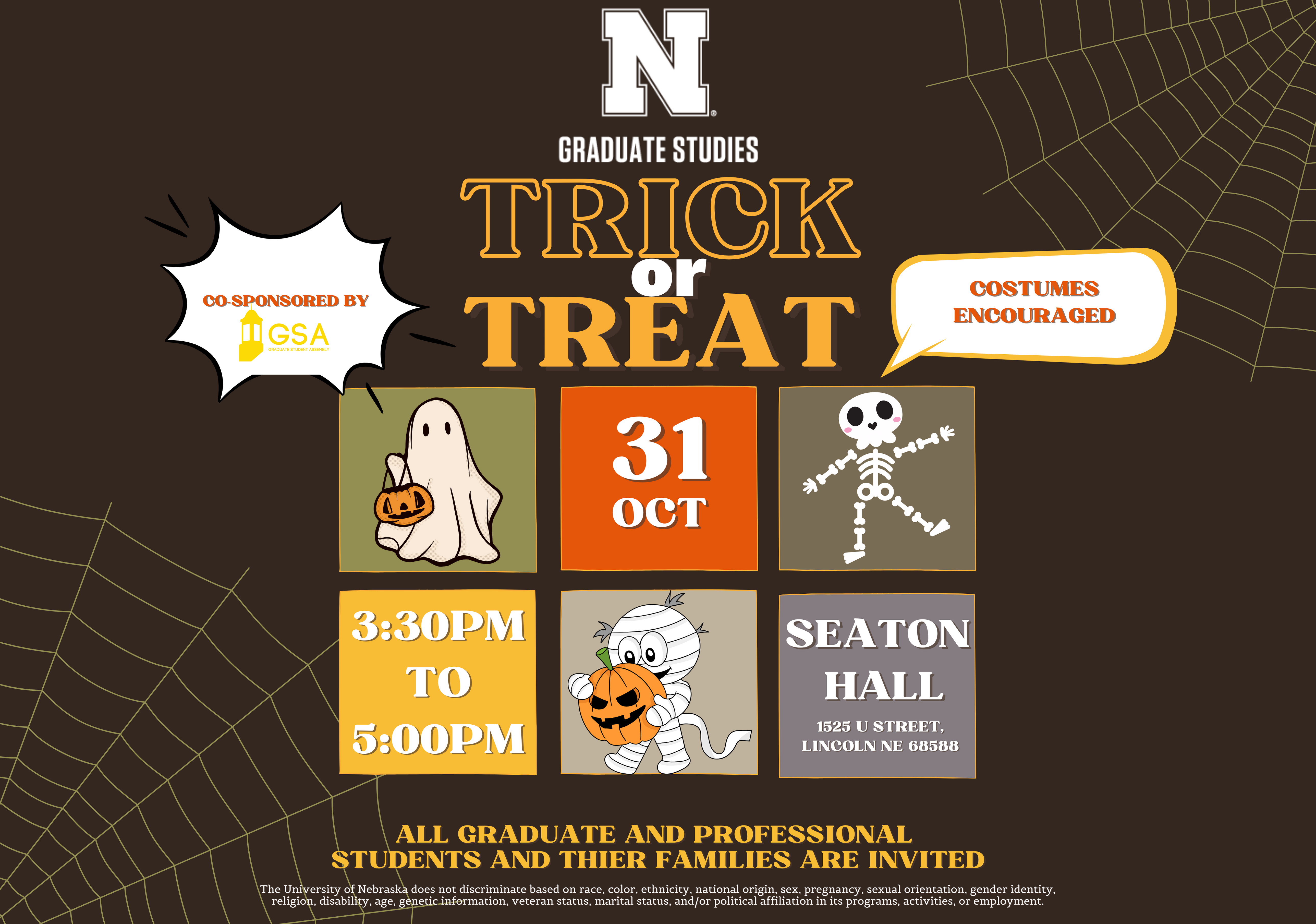 OGS Trick or Treat Event on Tuesday, October 31, 2023, at 3:30 PM - 5:00 PM om Seaton Hall, 1525 U Street Lincoln NE 68588. Co sponsored by Graduate Student Assembly, Costumes Encouraged. All Graduate & Professional students and their families are invited