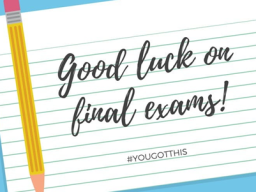 Good Luck on Final Exams!