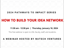 "How to Build Your Idea Network" will be the first in the 2024 Pathways to Impact series, hosted by NUtech Ventures.