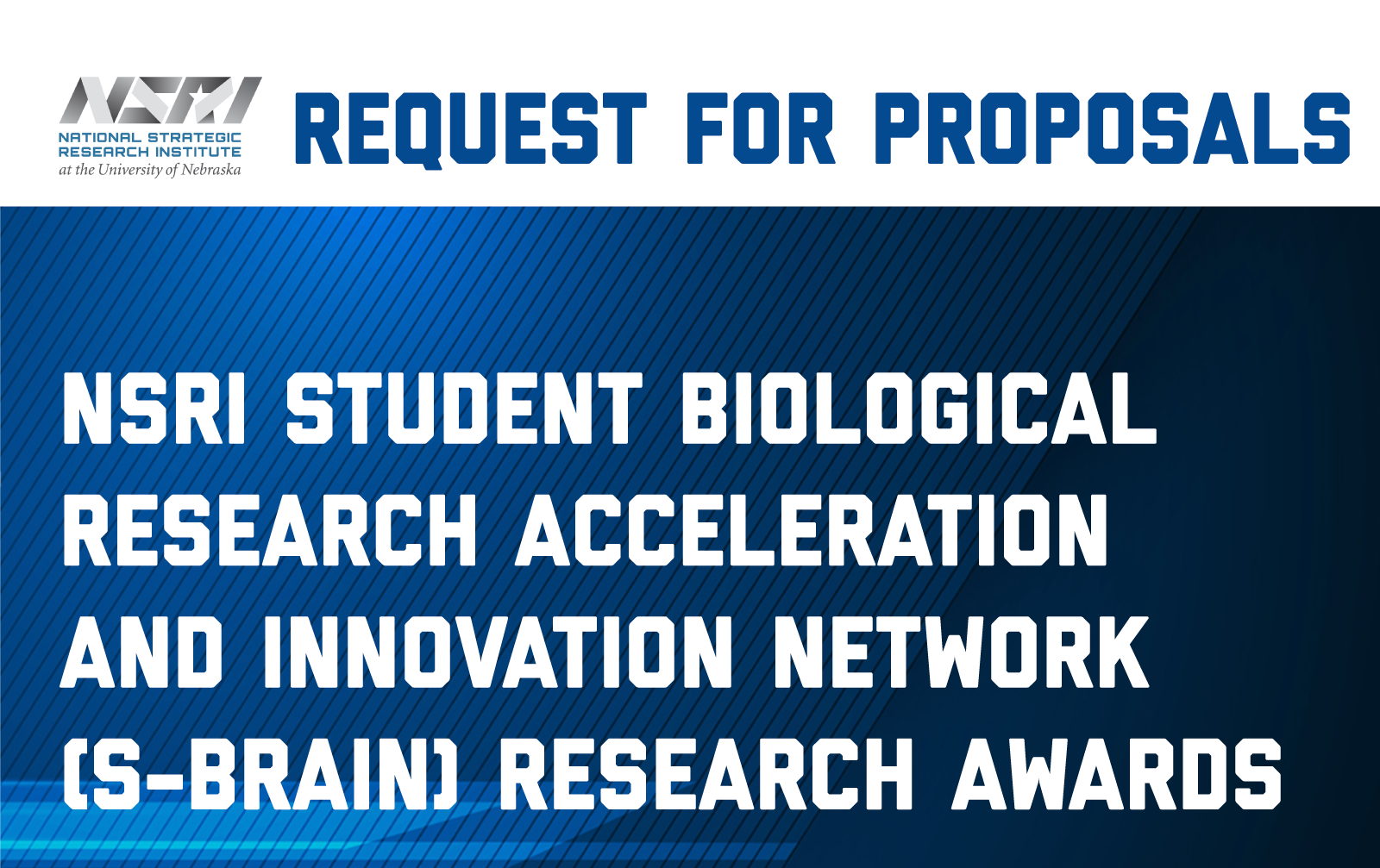 Request for proposals — NSRI Student Biological Research Acceleration and Innovation Network (S-BRAIN) Research Awards