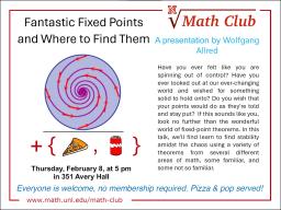 Math Club - Fantastic Fixed Points and Where to Find Them