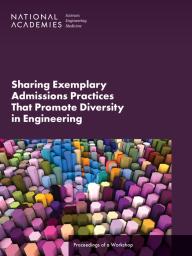 Sharing Exemplary Admissions Practices that Promote Diversity in Engineering: Proceedings of a Workshop