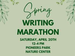 Spring Writing Marathon: Saturday, April 20, 12-4 PM at the Pioneers Park Nature Center