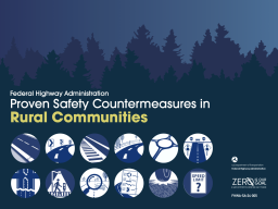 Explore the a new publication focusing on proven safety countermeasures for rural communities.