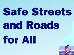 The next round of grant applications are open for Safe Streets and Roads for All.