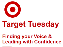 Target Tuesday: Finding your Voice & Leading with Confidence