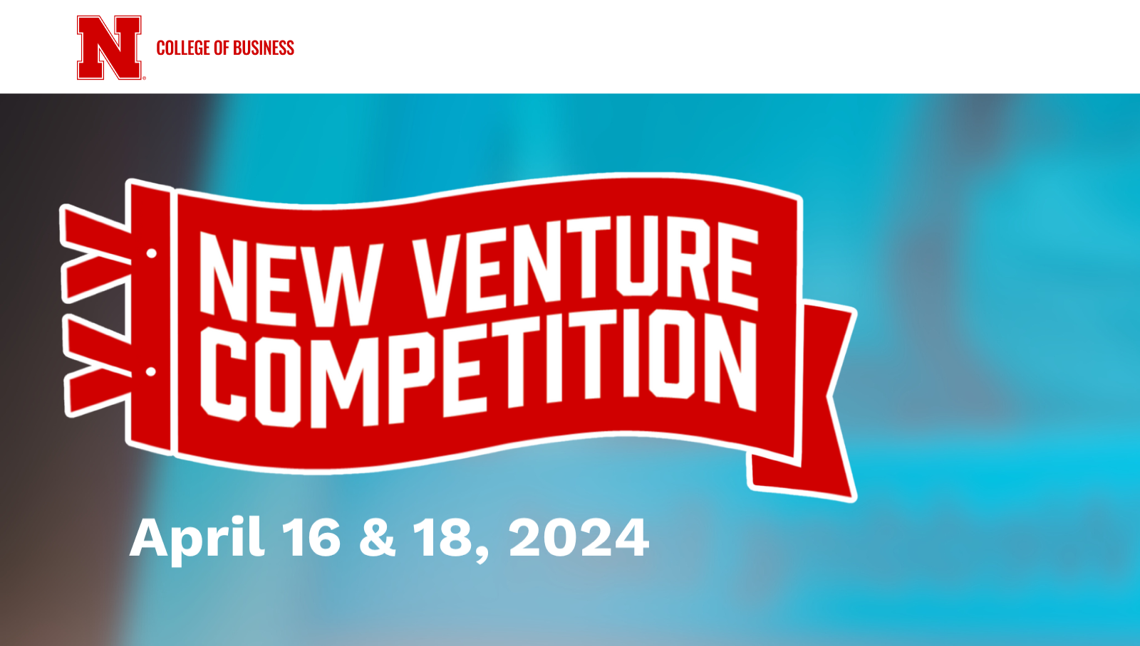 UNL New Venture Competition Deadline: April 4, 2024