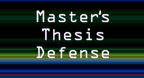 There Will Be Five Master's Thesis Defenses Next Week
