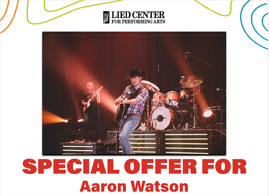 Aaron Watson at the Lied Center Special Offer