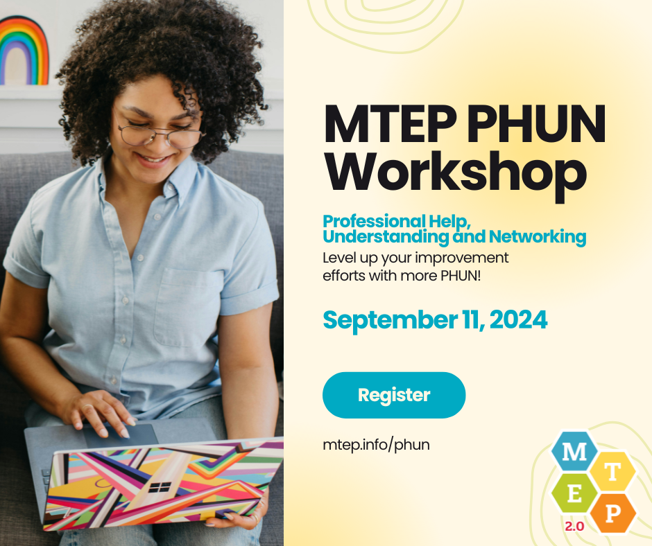 The MTEP Professional Help, Understanding, and Networking (PHUN) Workshop will be held on Sept. 11 via Zoom.