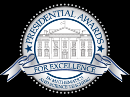 Presidential Awards for Excellence in Mathematics and Science Teaching