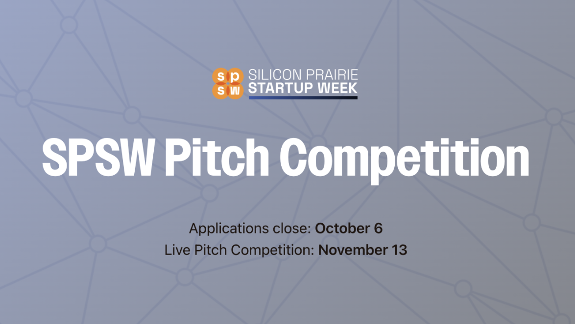 Apply to compete in the first-ever Silicon Prairie Startup Week Pitch Competition