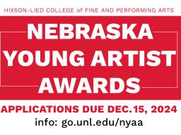 Nebraska Young Artist Award applications are due Dec. 15. The awards recognize talented high school juniors from across Nebraska. 