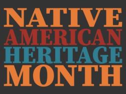 November is National Native American Heritage Month