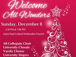 Four choirs from the Glenn Korff School of Music will combine to present “Welcome All Wonders” holiday choral concert on Dec. 8.