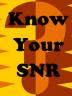 Know Your SNR