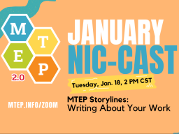 The MTEP 2.0 NIC-Cast "MTEP Storylines: Writing About Your Work" will take place on Jan. 14 at 2 p.m. CST