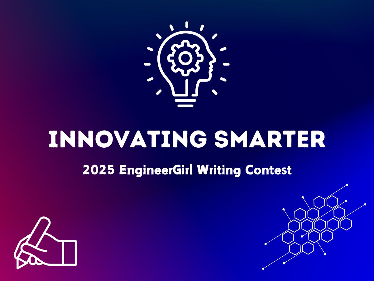 EngineerGirl Writing Contest