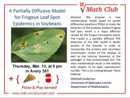 Math Club: A Partially Diffusive Model for Frogeye Leaf Spot Epidemics in Soybeans