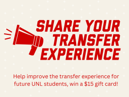 The Retention Leaders Council (RLC) is seeking feedback from transfer students as part of a discussion about how to better support transfer students&rsquo; experiences at UNL.